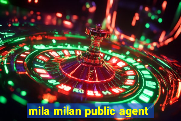 mila milan public agent